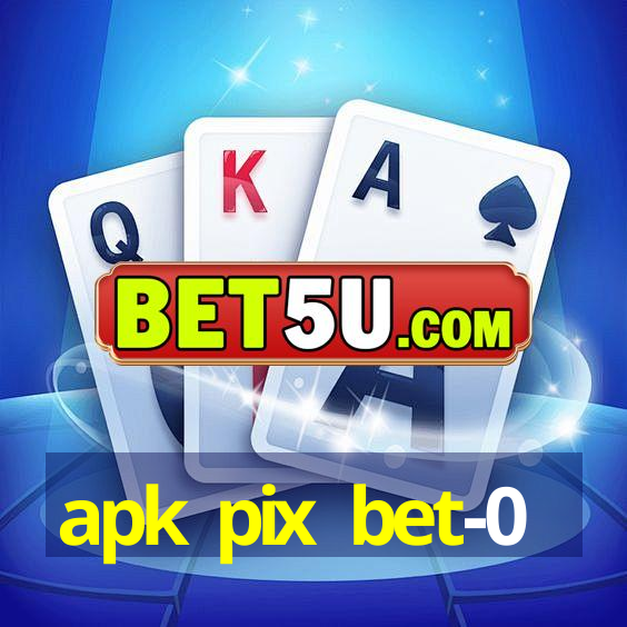 apk pix bet